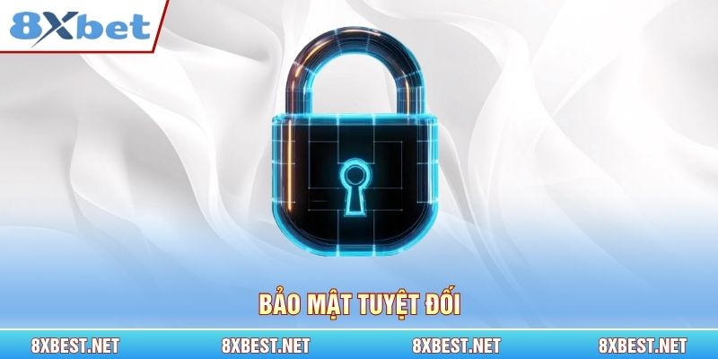 Bảo mật tuyệt đối