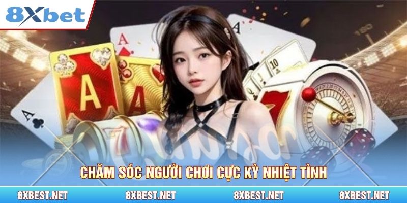 Chăm sóc người chơi cực kỳ nhiệt tình