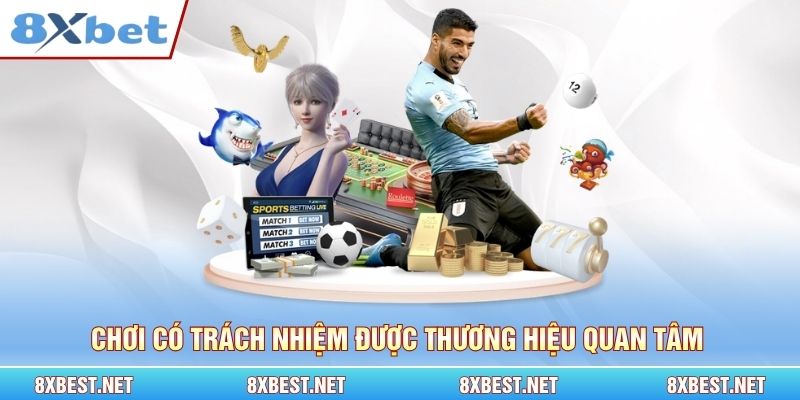 Chơi có trách nhiệm được thương hiệu quan tâm
