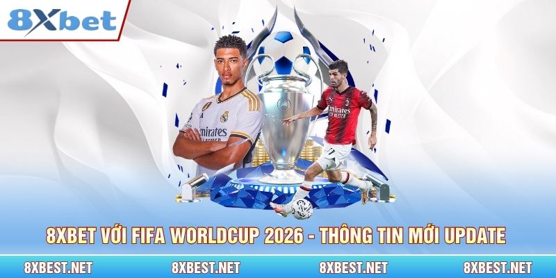 8xbet với Fifa Worldcup 2026