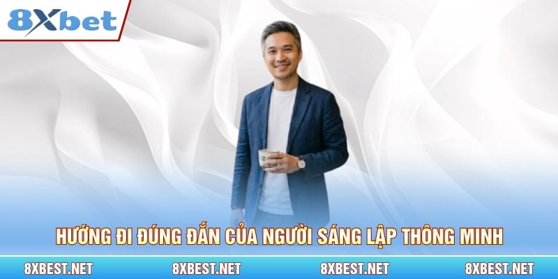 Hướng đi đúng đắn của người sáng lập thông minh