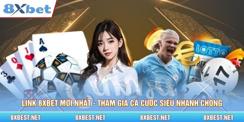 Link 8XBET mới nhất