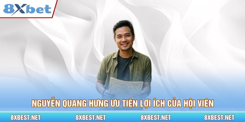 Nguyễn Quang Hưng ưu tiên lợi ích của cộng đồng hội viên