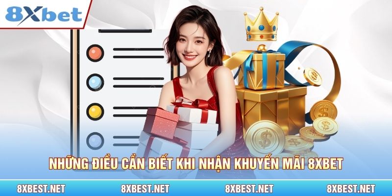 Những điều cần biết khi nhận khuyến mãi 8xbet