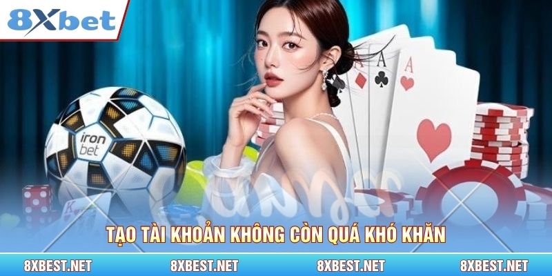 Tạo tài khoản không còn quá khó khăn