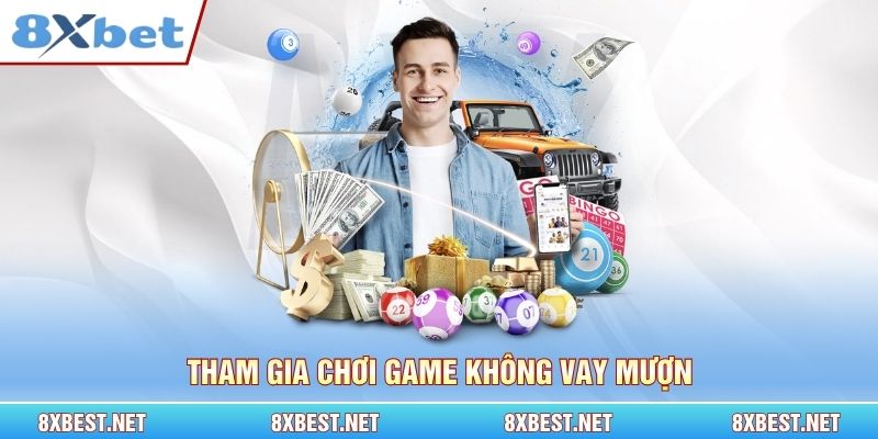 Tham gia chơi game không vay mượn