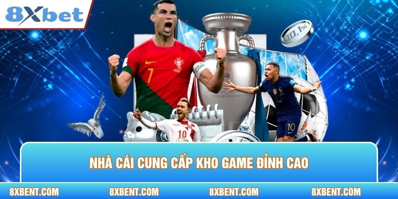 Nhà cái cung cấp kho game đỉnh cao