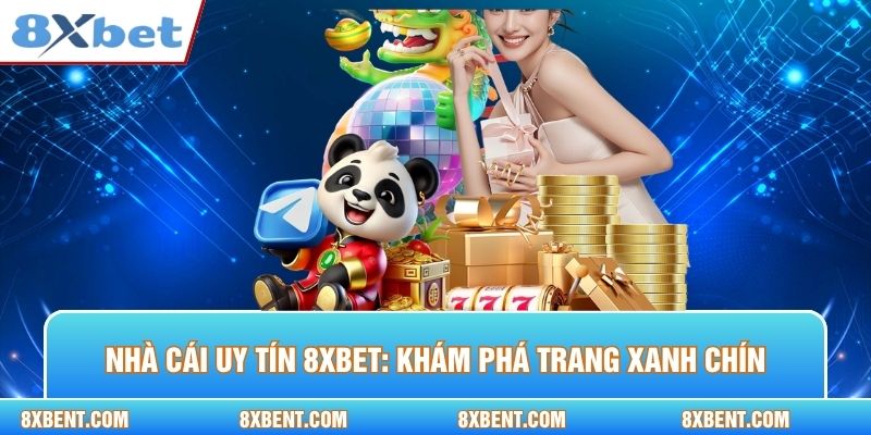 Nhà Cái Uy Tín 8xbet